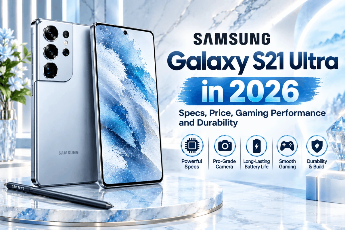 Samsung Galaxy S21 Ultra in 2026: Specs, Price, Gaming Performance and Durability